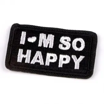 Nur Heute I’m so Happy – Schwarzes Etikett – Gestickte Aufbügelapplikation – 1 Stück